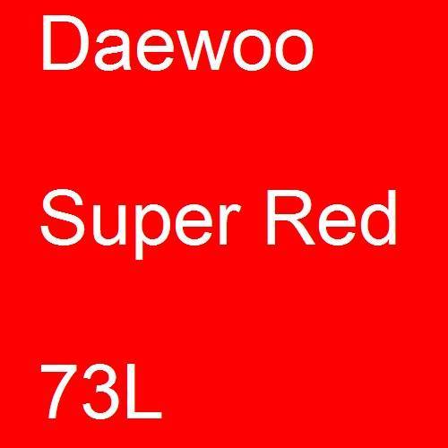 Daewoo, Super Red, 73L.